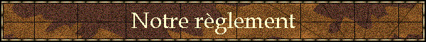 Notre rglement