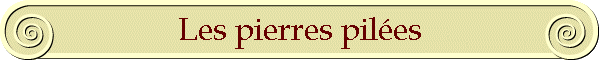Les pierres piles